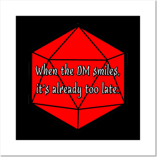When the DM Smiles, It's Already Too Late Posters and Art